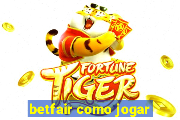 betfair como jogar