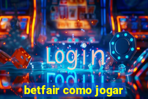 betfair como jogar