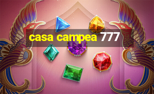 casa campea 777