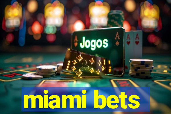 miami bets