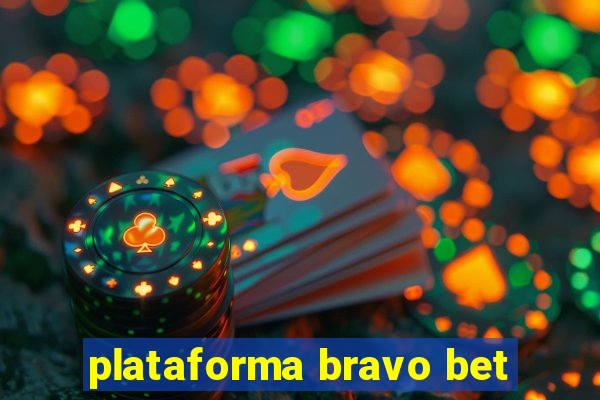 plataforma bravo bet