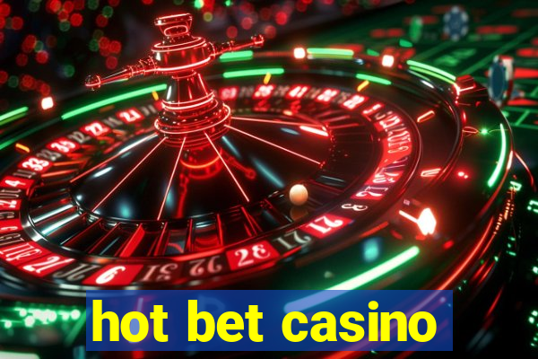 hot bet casino