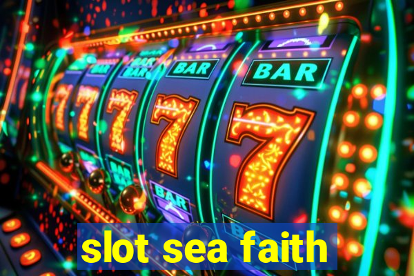 slot sea faith