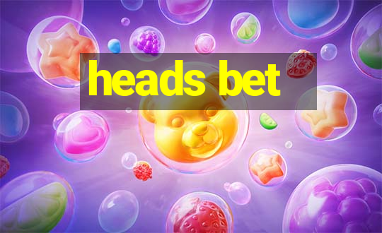 heads bet