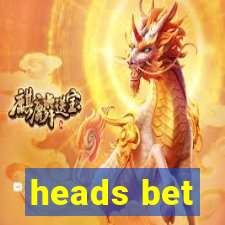 heads bet