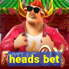 heads bet