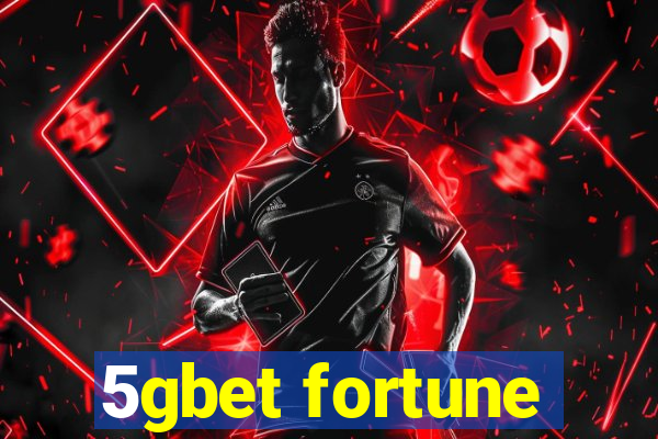 5gbet fortune