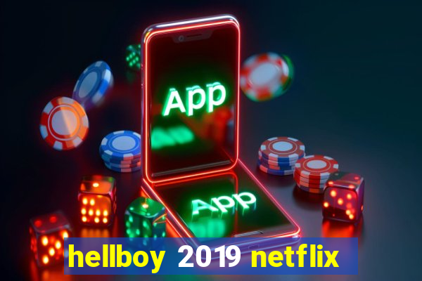 hellboy 2019 netflix