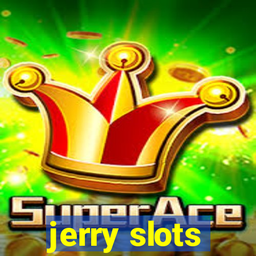 jerry slots