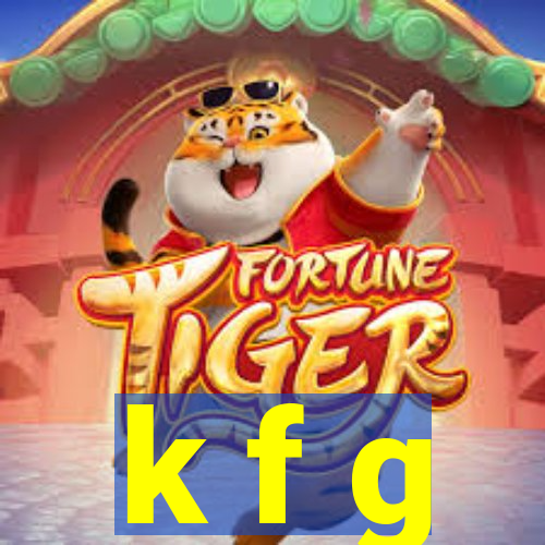 k f g