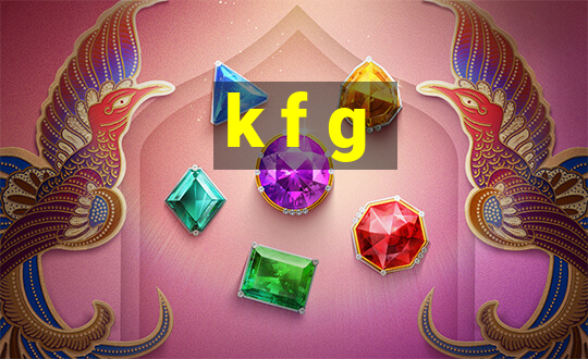 k f g