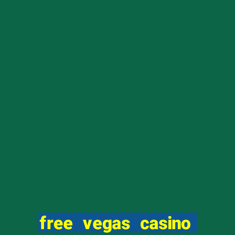 free vegas casino slots games