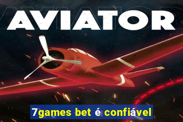 7games bet é confiável