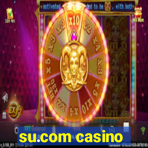 su.com casino