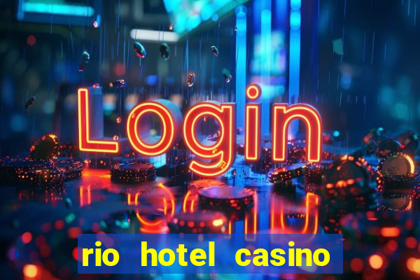 rio hotel casino las vegas shows