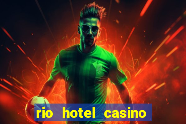 rio hotel casino las vegas shows