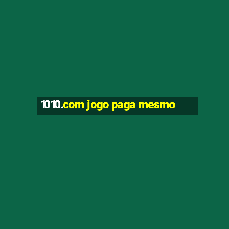 1010.com jogo paga mesmo