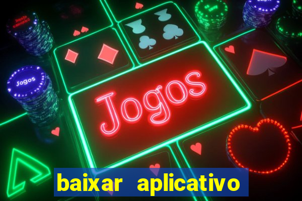 baixar aplicativo de jogos