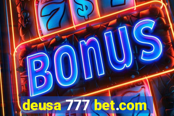 deusa 777 bet.com