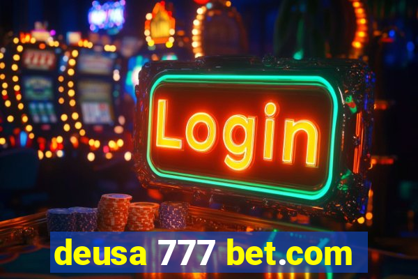 deusa 777 bet.com