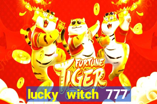 lucky witch 777 slot free play