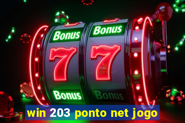 win 203 ponto net jogo