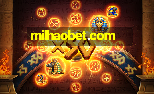 milhaobet.com