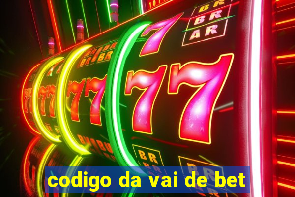 codigo da vai de bet