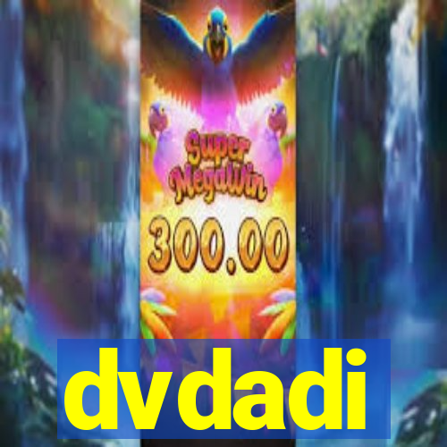 dvdadi