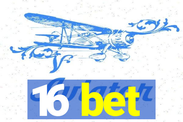 16 bet