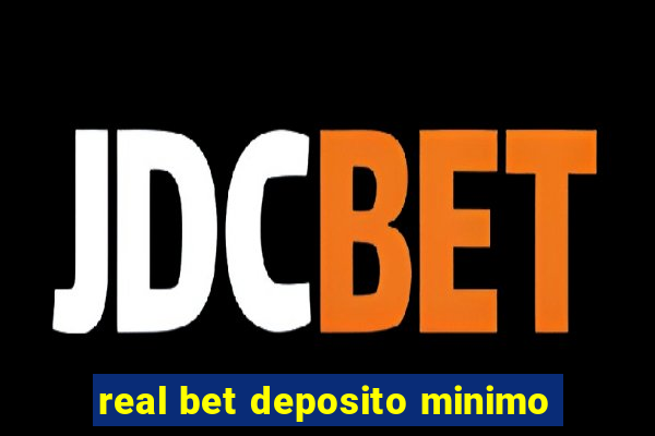 real bet deposito minimo