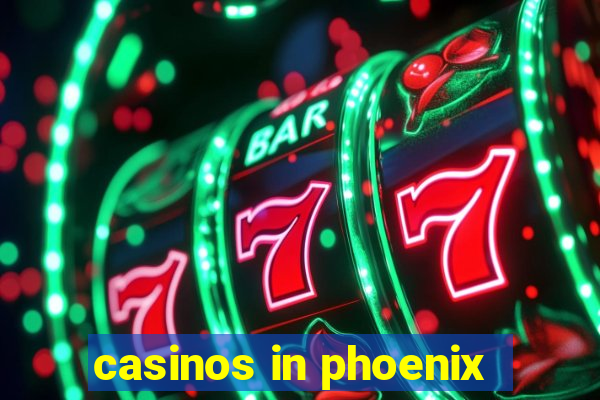 casinos in phoenix