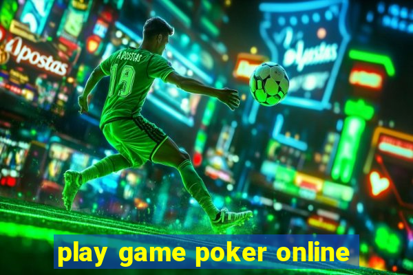 play game poker online