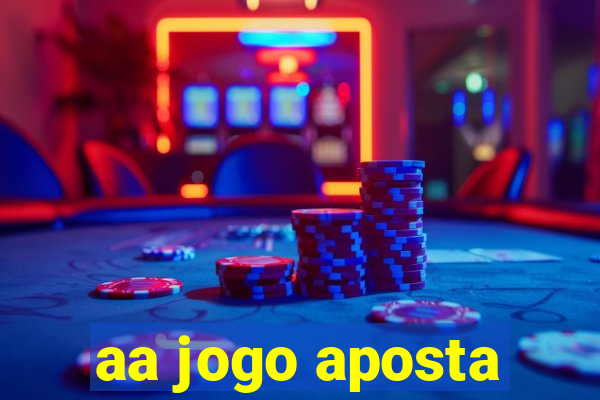 aa jogo aposta