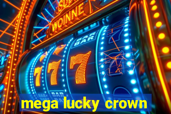 mega lucky crown