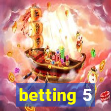 betting 5