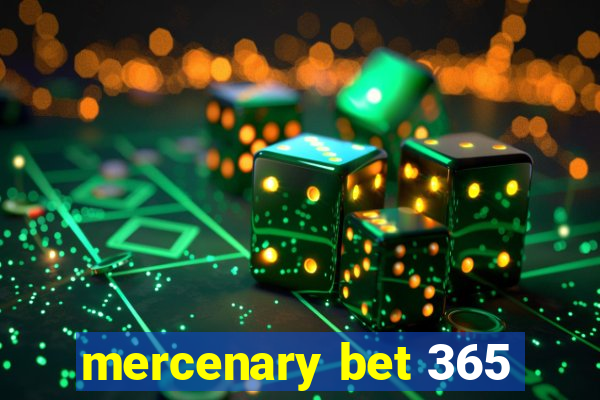 mercenary bet 365