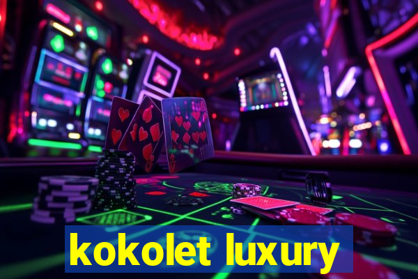 kokolet luxury