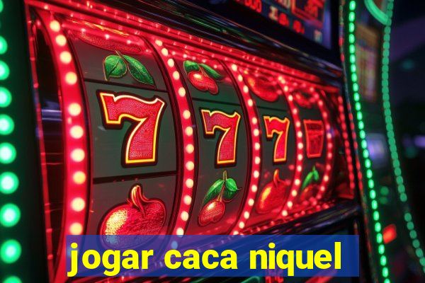 jogar caca niquel