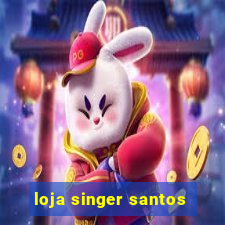 loja singer santos