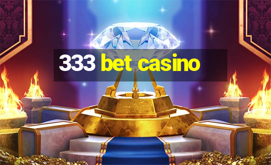 333 bet casino