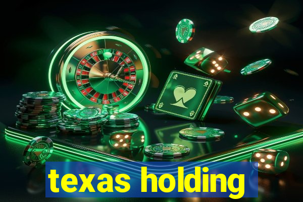 texas holding