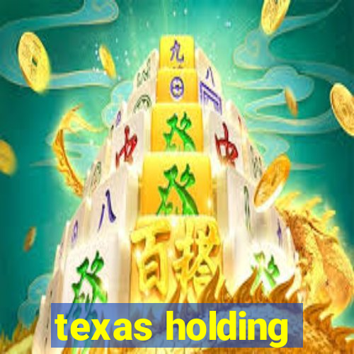 texas holding