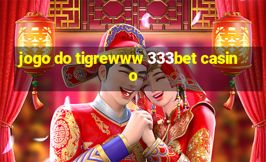 jogo do tigrewww 333bet casino