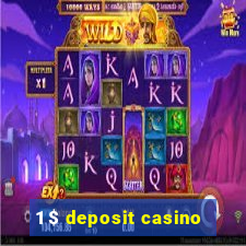 1 $ deposit casino