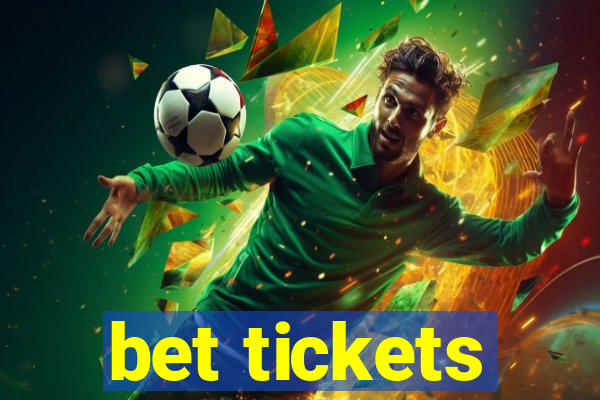 bet tickets