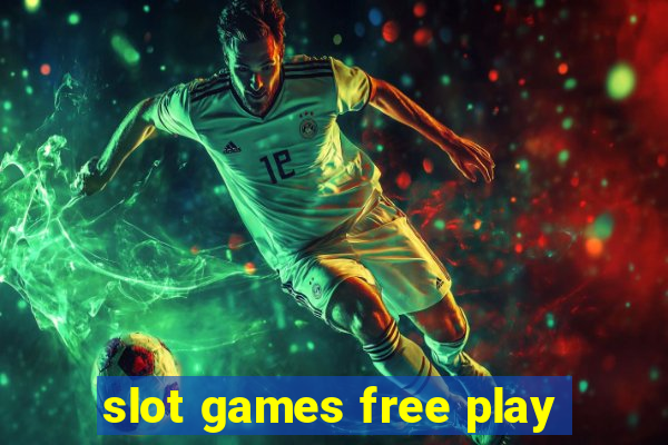 slot games free play