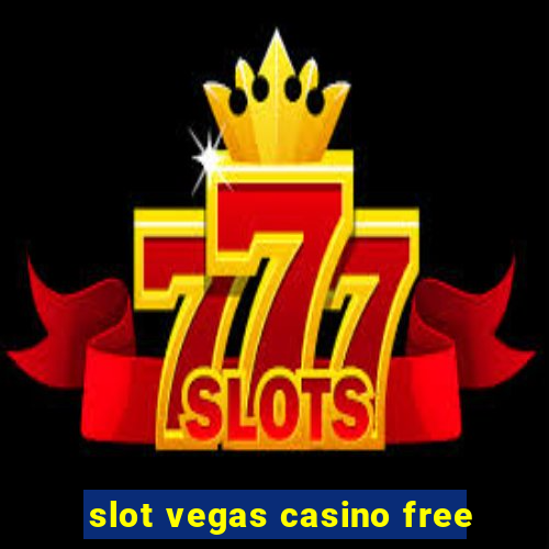 slot vegas casino free