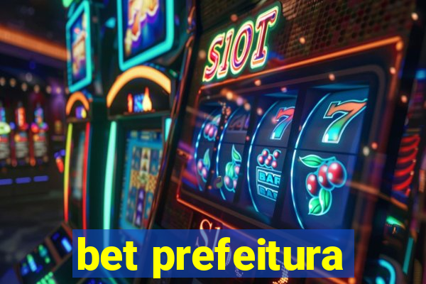 bet prefeitura