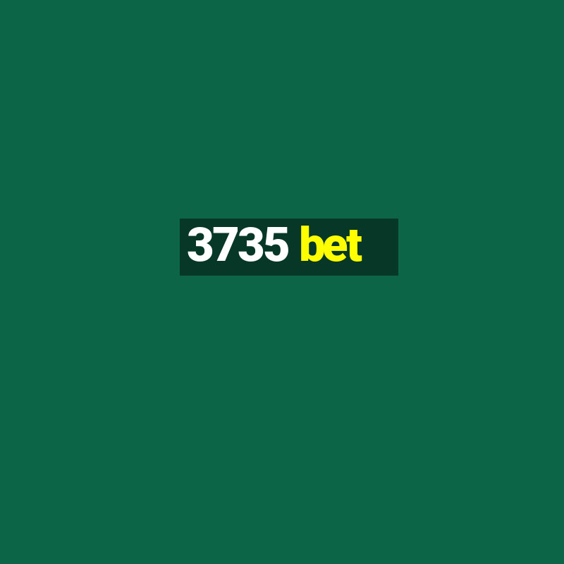 3735 bet